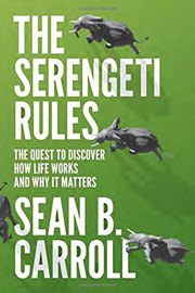 The Serengeti Rules: The Quest to Discover How Life Works and Why It Matters